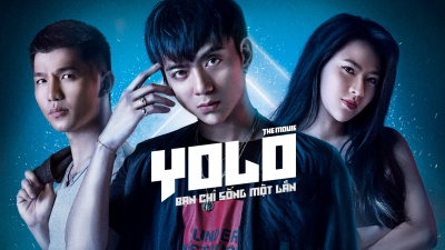 YOLO - Bạn chỉ sống một lần (YOLO the Movie)